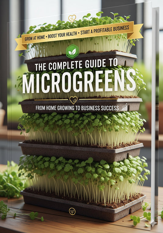 The Complete Guide to Microgreens: From Home Growing to Business Success (eBook)